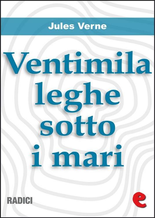 Ventimila leghe sotto i mari - Jules Verne,Juri Signorini - ebook