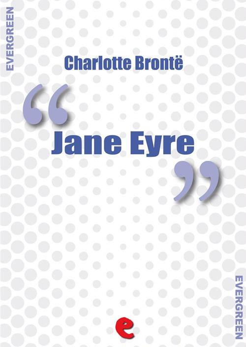 Jane Eyre - Charlotte Bronte - ebook