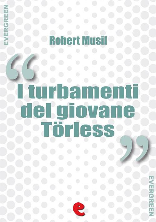 I turbamenti del giovane Törless. Testo tedesco a fronte - Robert Musil,Juri Signorini - ebook