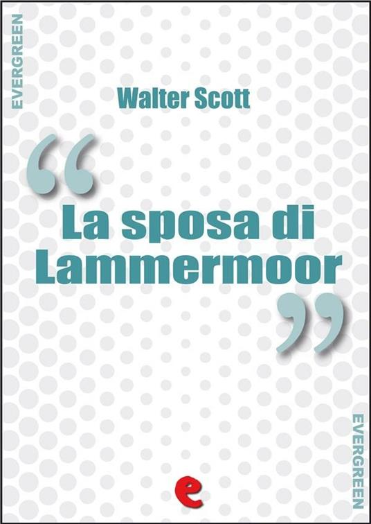 La Sposa di Lammermoor (The Bride of Lammermoor) - Walter Scott - ebook