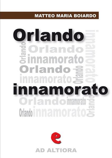 Orlando innamorato - Matteo Maria Boiardo,Juri Signorini - ebook