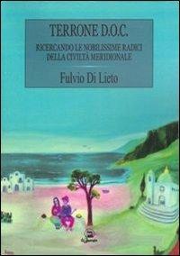 Terrone D.O.C. Ricercando le nobilissime radici della civiltà - Fulvio Di Lieto - copertina