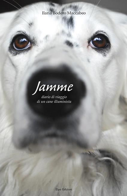 Jamme diario di viaggio di un cane illuminista - Ilaria Bodero Maccabeo - copertina