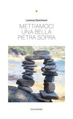 Mettiamoci una bella pietra sopra