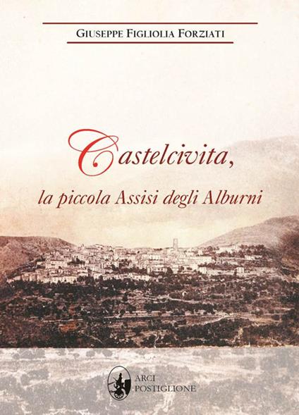 Castelcivita, la piccola Assisi degli Alburni - Giuseppe Figliolia Forziati - copertina