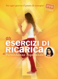 Gli esercizi di ricarica di Paramhansa Yogananda
