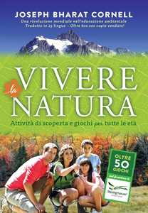 Libro Vivere la natura. Attività di scoperta e giochi per tutte le età Joseph Cornell