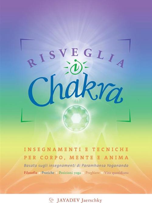 Risveglia i chakra - Jayadev Jaerschky - ebook