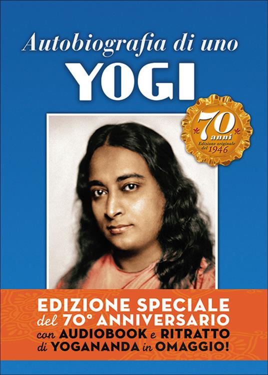 Autobiografia di uno yogi del 70° anniversario. Ediz. speciale. Con CD Audio - Swami Yogananda Paramhansa - copertina
