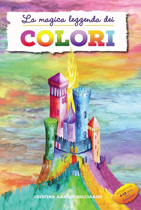La magica leggenda dei colori. Ediz. a colori - Cristina Pacciarini - copertina