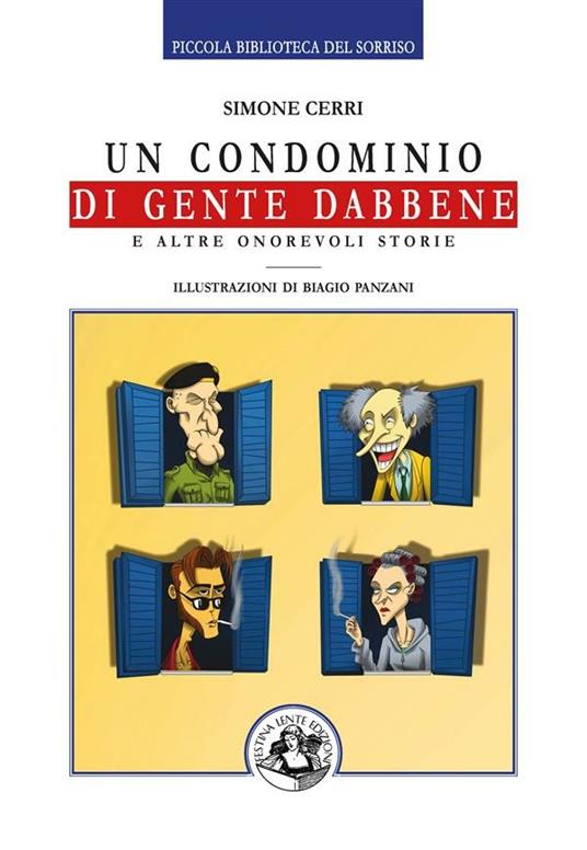 Un condominio di gente dabbene e altre onorevoli storie - Simone Cerri,Biagio Panzani - ebook