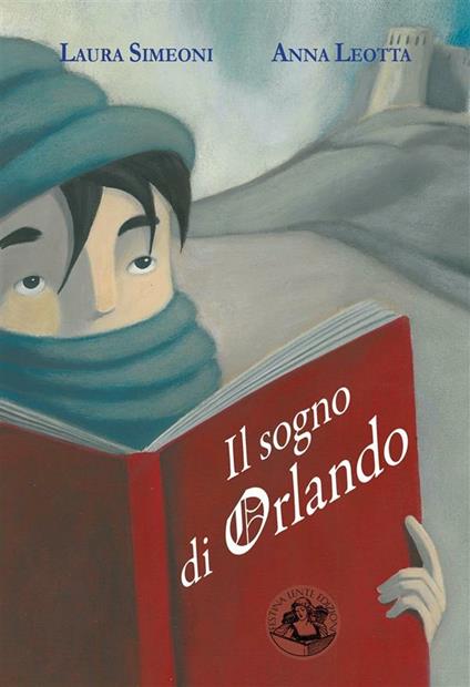 Il sogno di Orlando - Anna Leotta,Laura Simeoni - ebook