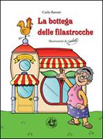 La bottega delle filastrocche. Ediz. illustrata