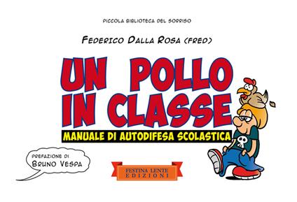 Un pollo in classe. Manuale di autodifesa scolastica - Federico Fred Dalla Rosa - copertina