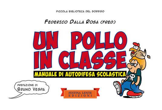 Un pollo in classe. Manuale di autodifesa scolastica - Federico Fred Dalla Rosa - copertina