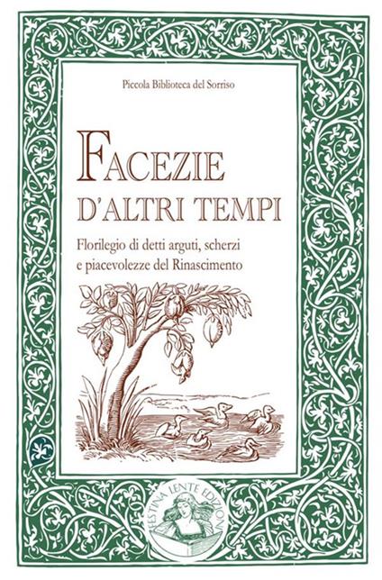 Facezie d'altri tempi. Florilegio di detti arguti, scherzi e piacevolezze del Rinascimento - copertina