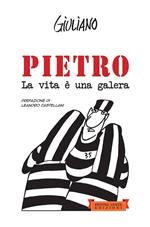 Pietro. La vita è una galera