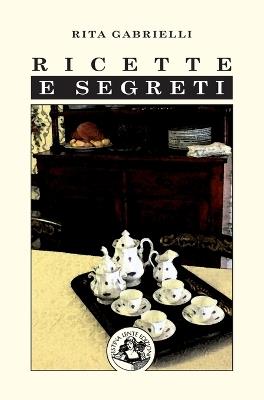 Ricette e segreti - Rita Gabrielli - copertina