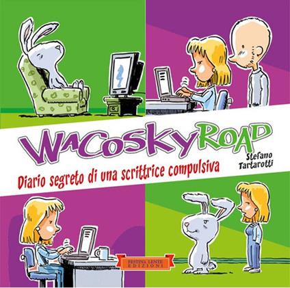 Wacosky Road. Diario segreto di una scrittrice compulsiva. Ediz. illustrata - Stefano Tartarotti - copertina