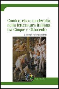 Comico, riso e modernità nella letteratura italiana tra Cinque e Ottocento - copertina