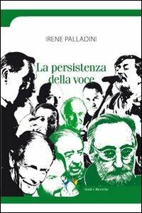 La persistenza della voce - Irene Palladini - copertina