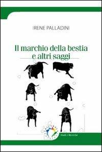 Il marchio della bestia e altri saggi - Irene Palladini - copertina