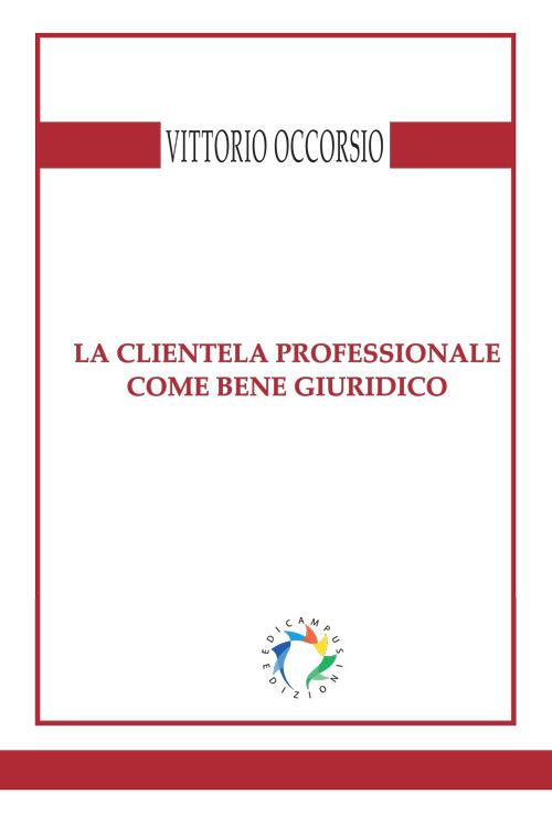 La clientela professionale come bene giuridico - Vittorio Occorsio - copertina