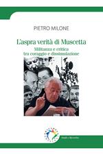 L' aspra verità di Muscetta. Militanza e critica tra coraggio e dissimulazione