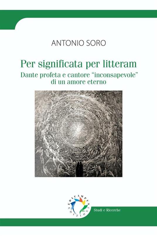 Per significata per litteram. Dante profeta e cantore «inconsapevole» di un amore eterno - Antonio Soro - ebook
