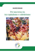 Per una terza via tra capitalismo e collettivismo