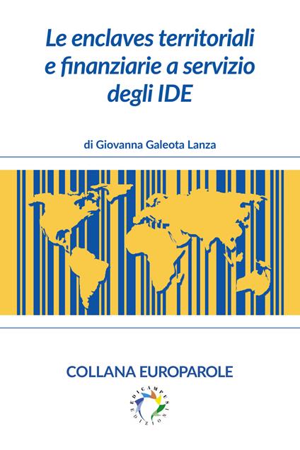 Le enclaves territoriali e finanziarie a servizio degli IDE - Giovanna Galeota Lanza - ebook