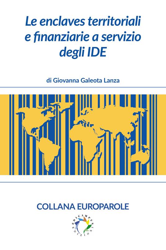 Le enclaves territoriali e finanziarie a servizio degli IDE - Giovanna Galeota Lanza - ebook