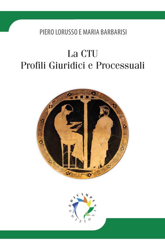 La CTU. Profili giuridici e processuali - Piero Lorusso,Maria Barbarisi - copertina