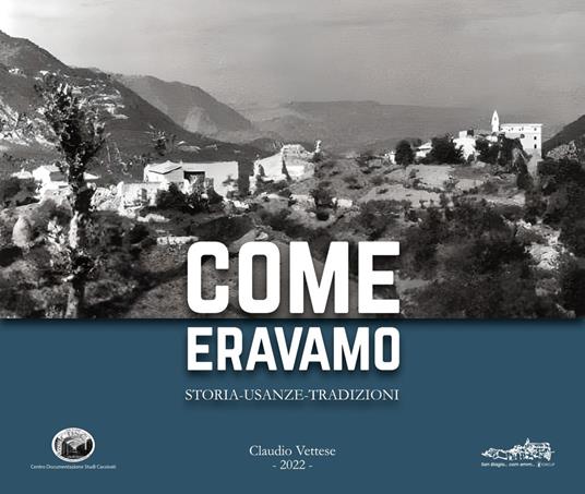 Come eravamo. Storia, usanza, tradizione - Claudio Vettese - copertina