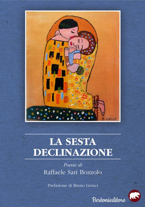 La sesta declinazione - Raffaele Sari Bozzolo - copertina