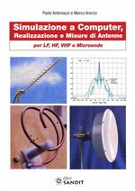 Simulazione e computer, realizzazione e misure di antenne per LF, HF, VHF e microonde