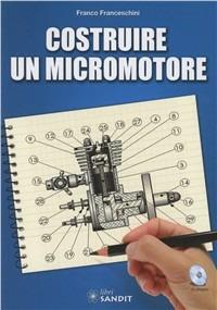Costruire un micromotore - Franco Franceschini - copertina