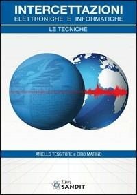 Intercettazioni elettroniche e informatiche - Aniello Tessitore,Ciro Marino - copertina