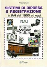 Sistemi di ripresa e registrazione in RAI dal 1950 ad oggi