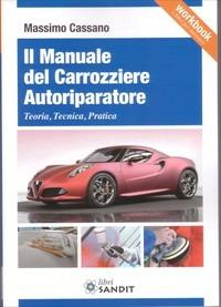 Il manuale del carrozziere autoriparatore. Teoria, tecnica, pratica - Massimo Cassano - copertina