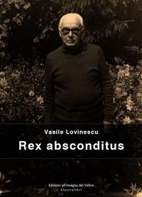 Rex absconditus - Vasile Lovinescu,Claudio Mutti - ebook