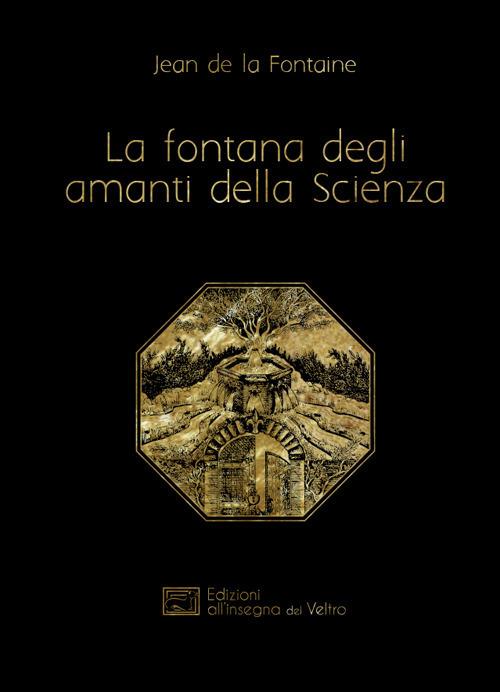La fontana degli amanti della Scienza. Ediz. francese e italiana - Jean de La Fontaine - copertina