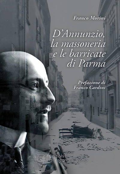 D’Annunzio, la massoneria e le barricate di Parma - Franco Morini - copertina