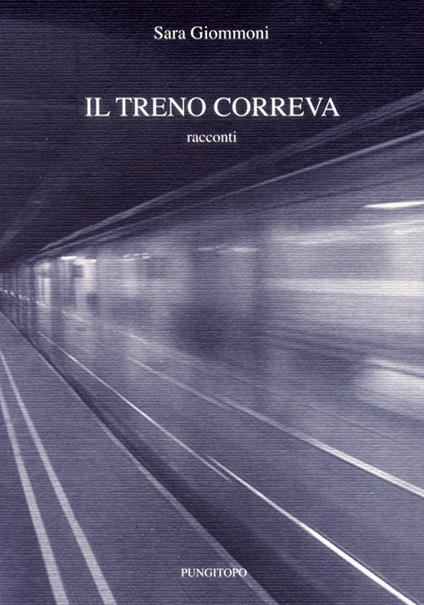 Il treno correva - Sara Giommoni - copertina