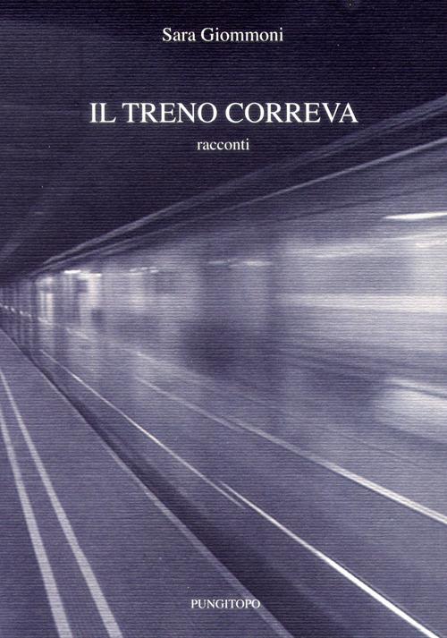Il treno correva - Sara Giommoni - copertina