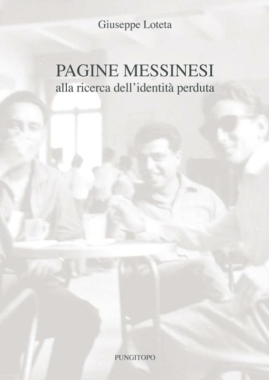 Pagine messinesi. Alla ricerca dell'identità perduta - Giuseppe Loteta - copertina