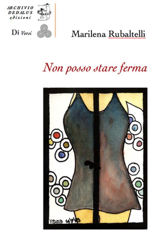 Non posso stare ferma. Con 7 tavole a colori di Vittorio Papa - Marilena Rubaltelli - copertina