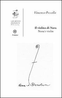 Il violino di Nora. Ediz. italiana e inglese - Vincenzo Pezzella - copertina