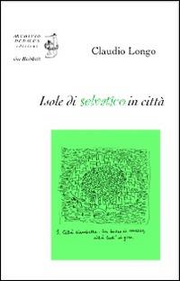 Isole di selvatico in città - Claudio Longo - copertina