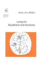 Living art. Baudelaire and Duchamp